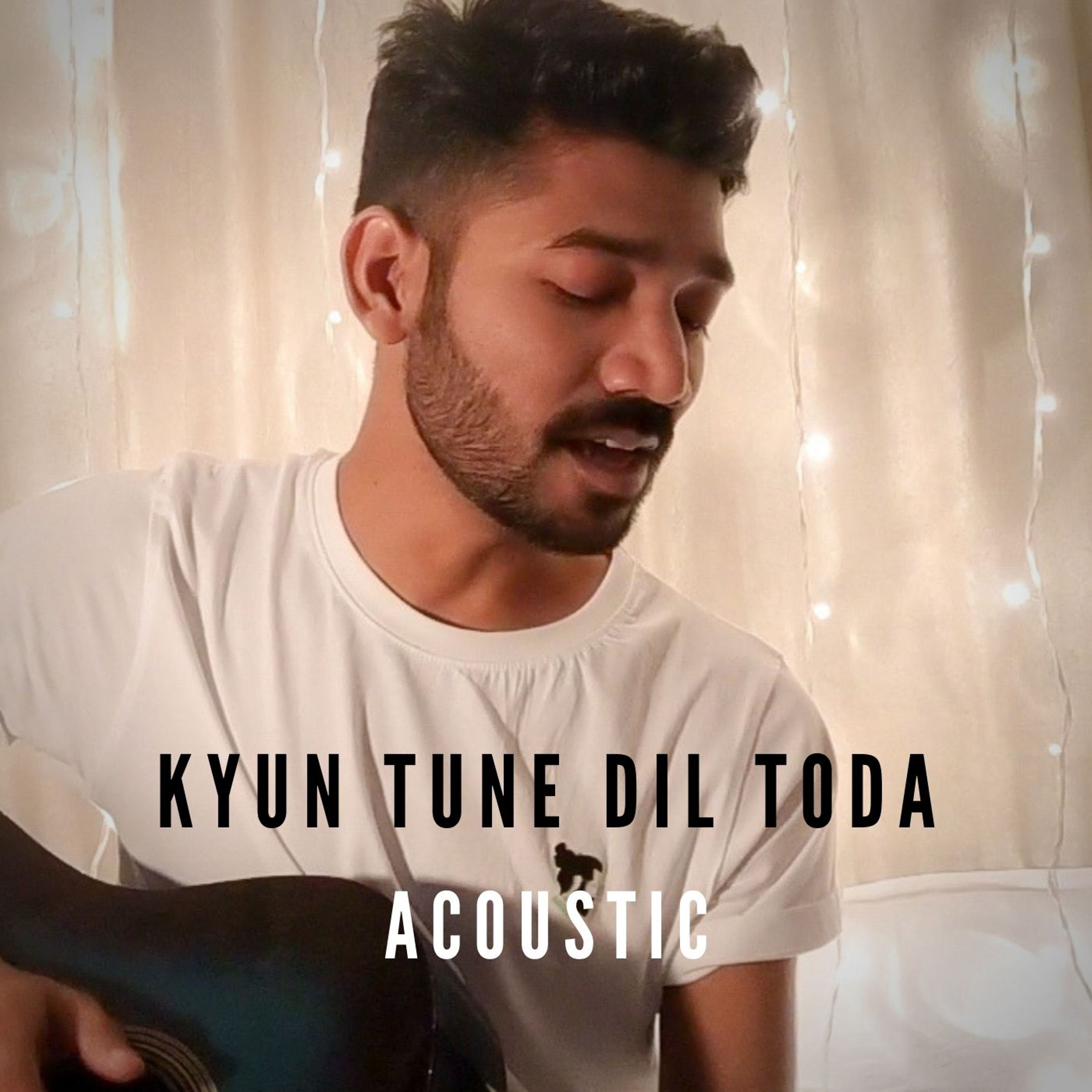 KYUN TUNE DIL TODA - ACOUSTIC